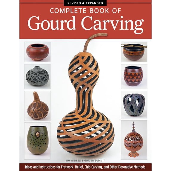 Complete Book of Gourd Carving, Revised & Expanded (Paperback)