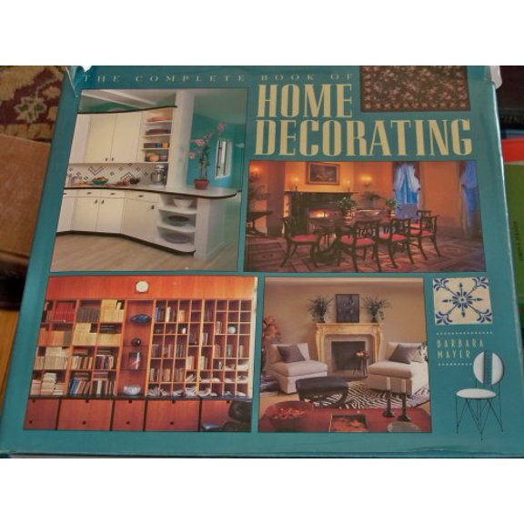 Pre-Owned The Complete Book of Home Decorating (Hardcover) 1567991998 9781567991994