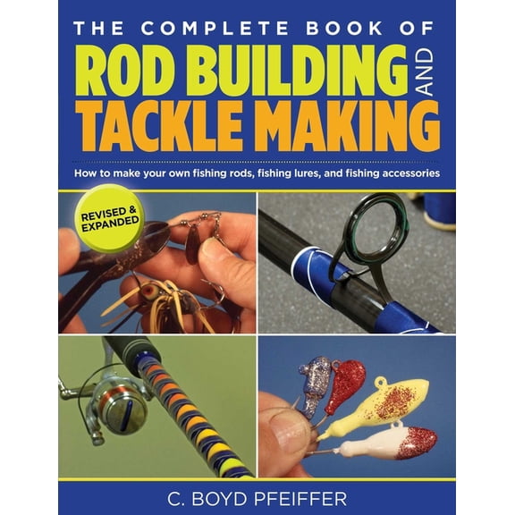 Complete Book of Rod Building and Tackle Making, (Paperback)