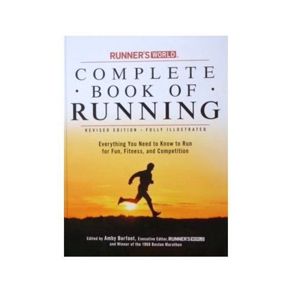 Pre-Owned Runner's World Complete Book on Running: Everything You Need to Know to Run for Fun, Fitness, and Competition by Burfoot, Amby (Ed. ) (2004) Hardcover Paperback