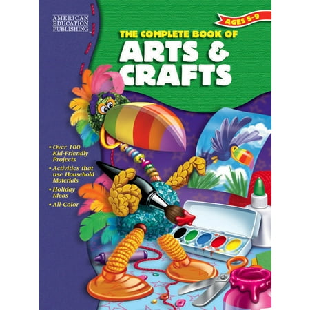 Complete Book of: The Complete Book of Arts and Crafts, Grades K - 4 (Paperback)