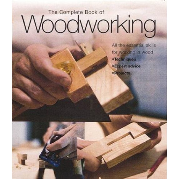 Pre-Owned Complete Book of Woodworking (Hardcover) 1571451439 9781571451439