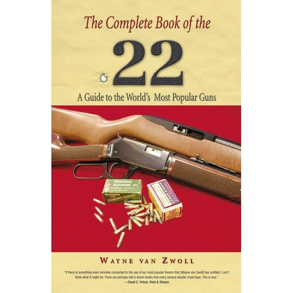 Complete Book of the .22: A Guide To The World's Most Popular Guns, (Paperback)