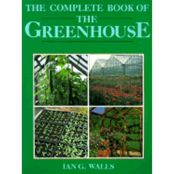 Pre-Owned The Complete Book of the Greenhouse (Paperback) 0706374460 9780706374469