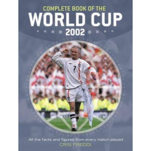 Pre-Owned Complete Book of the World Cup 2002 : All the Facts and Figures from Every Match Played (Paperback)