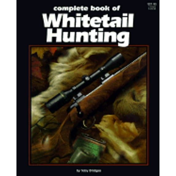 Pre-Owned Complete Book of Whitetail Hunting (Paperback) 0883172224 9780883172223
