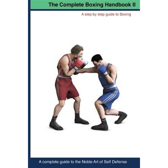 The Complete Boxing handbook 2: A step by step guide to Boxing (Paperback) by Peter Yngve Karrlander