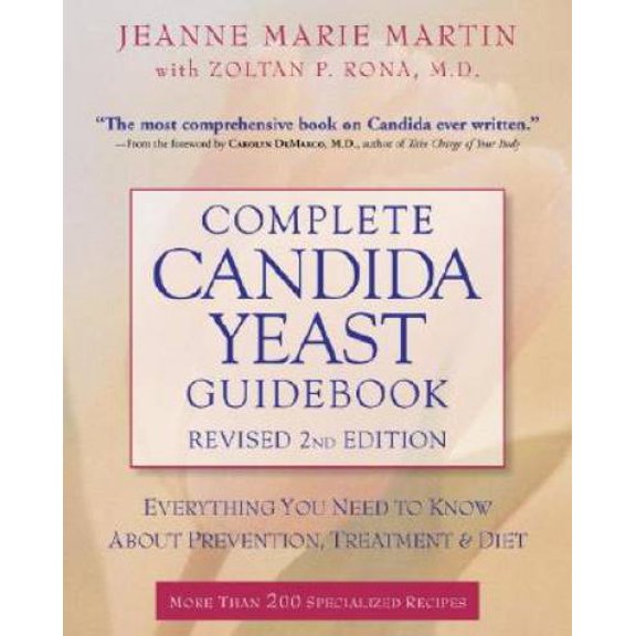 Pre-Owned Complete Candida Yeast Guidebook: Everything You Need to Know about Prevention, Treatment, & Diet (Paperback) 0761527400 9780761527404