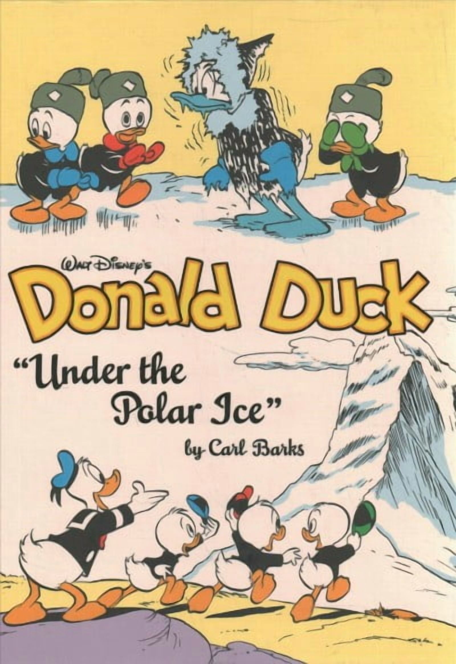 Complete Carl Barks Disney Library: Walt Disney's Donald Duck Under the Polar Ice: The Complete Carl Barks Disney Library Vol. 23 (Hardcover)