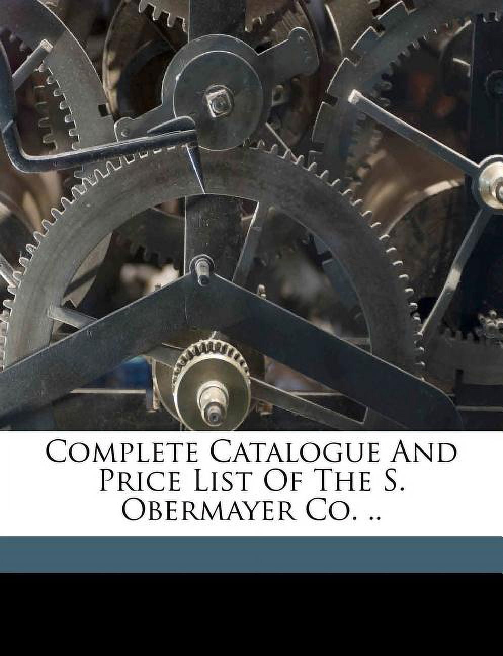 Complete Catalogue and Price List of the S. Obermayer Co. .. (Paperback