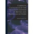 thumbnail image 1 of Complete Catalogue of the Tauchnitz Edition of British and American Authors, (Paperback), 1 of 2