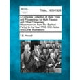 thumbnail image 1 of A Complete Collection of State Trials and Proceedings for High Treason and Other Crimes and Misdemeanors from The Earliest Period to the Year 1783, With Notes And Other Illustrations (Paperback), 1 of 1