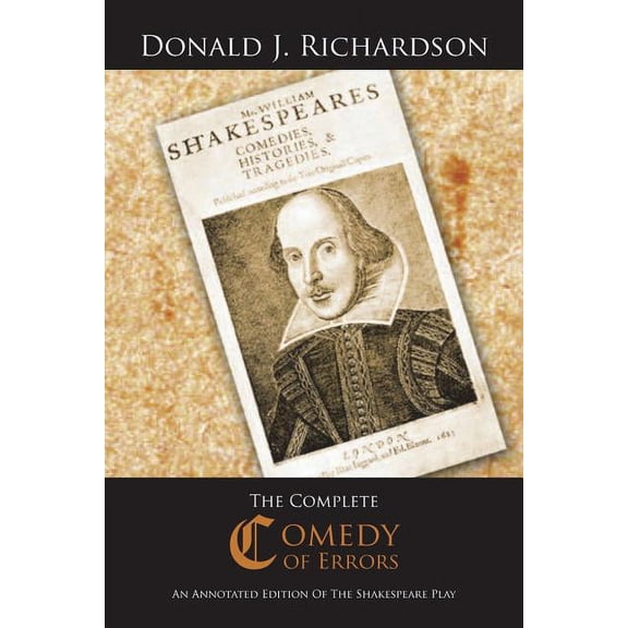 The Complete Comedy of Errors: An Annotated Edition of the Shakespeare Play