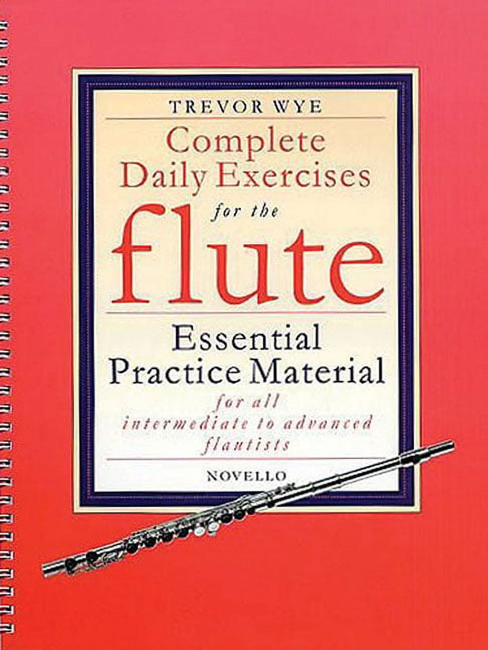 Complete Daily Exercises for the Flute Essential Practice Material for All Intermediate to Advanced Flautists Paperback Walmart