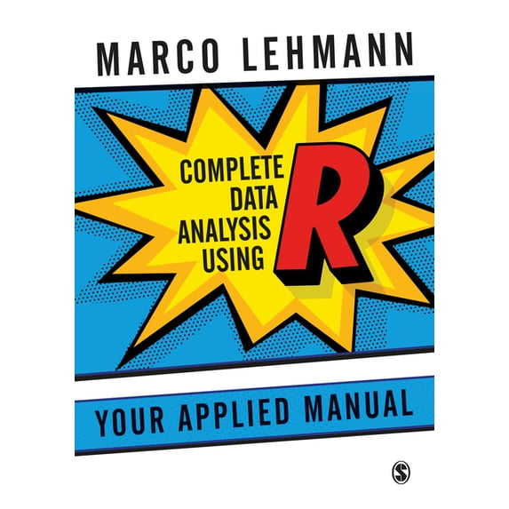 Complete Data Analysis Using R: Your Applied Manual, (Paperback)