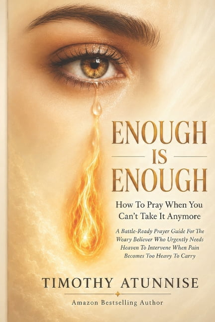 Complete Deliverance & Intense Spiritual Enough is enough: How To Pray When You can't Take it Anymore: A Battle-Ready Prayer Guide For The Weary Believer Who urg, Book 2, (Paperback)