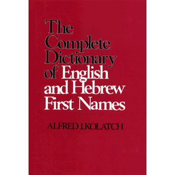 Pre-Owned The Complete Dictionary of English and Hebrew First Names (English and Hebrew Edition) by Alfred J. Kolatch Hardcover Revised Edition 516 Pages (English)