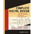 thumbnail image 1 of Complete Digital Design: A Comprehensive Guide to Digital Electronics and Computer System Architecture, (Paperback), 1 of 1