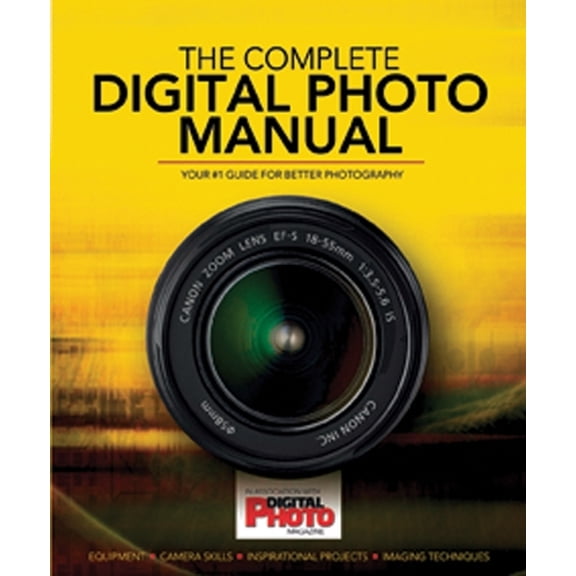 Pre-Owned Complete Digital Photo Manual: Your #1 Guide for Better Photography