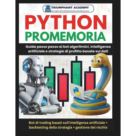 The Complete Done-For-You Success User G Python Promemoria: Guida passo passo ai bot algoritmici, Intelligenza artificiale e strategie di profitto basate sui dat, Book 24, (Paperback)