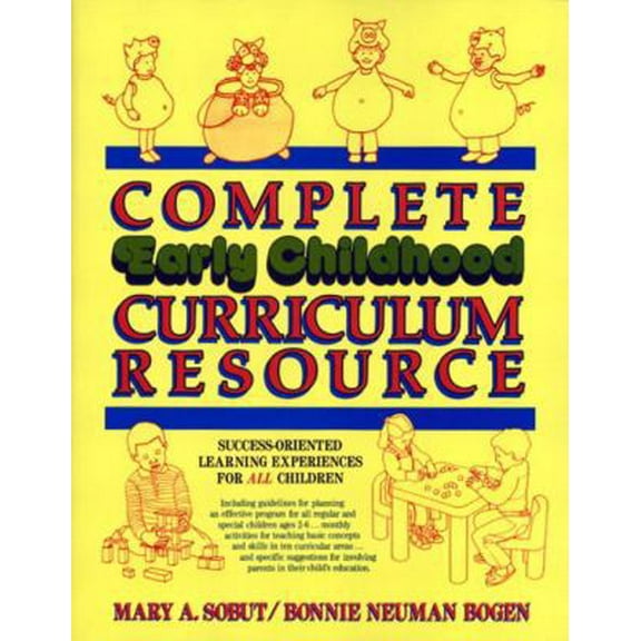 Pre-Owned Complete Early Childhood Curriculum Resource: Success-Oriented Learning Experiences for All Children (Paperback) 0876282389 9780876282380