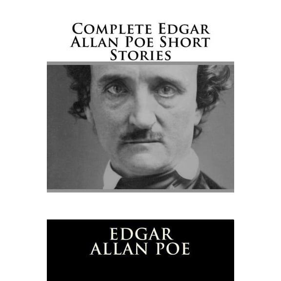 Complete Edgar Allan Poe Short Stories, (Paperback)