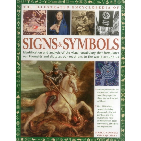 Complete Encylopedia of Signs and Symbols : Identification, Analysis And Interpretation Of The Visual Codes And The Subconscious Language That Shapes And Describes Our Thoughts And Emotions (Paperback)