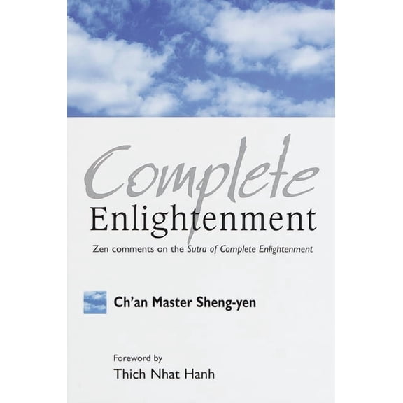 Complete Enlightenment: Zen Comments on the Sutra of Complete Enlightenment, (Paperback)