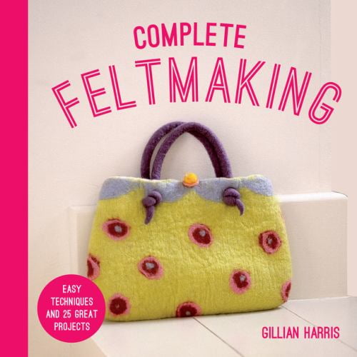Pre-Owned Complete Feltmaking: Easy Techniques and 25 Great Projects (Paperback) 1911624423 9781911624424