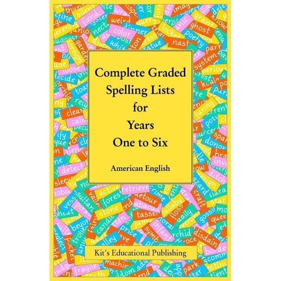 Complete Graded Spelling Lists for Years One to Six: American English, (Paperback)