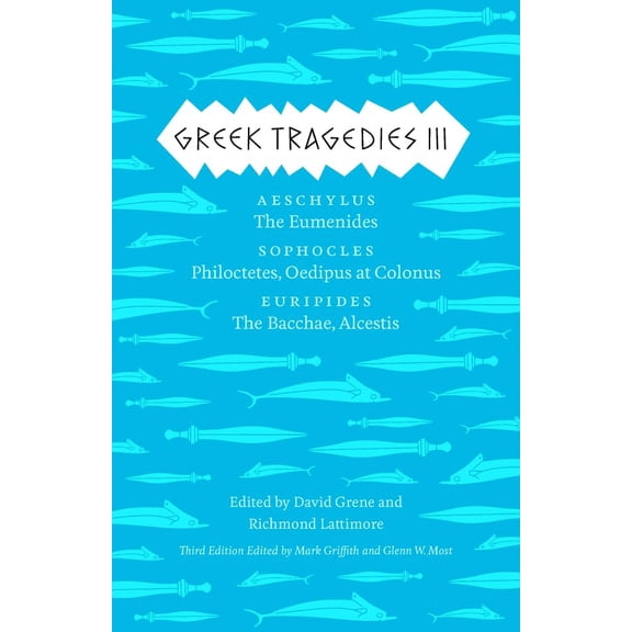 Pre-Owned Greek Tragedies 3: Aeschylus: The Eumenides; Sophocles: Philoctetes, Oedipus at Colonus; Euripides: (Hardcover) by Mark Griffith, Glenn W Most, David Grene