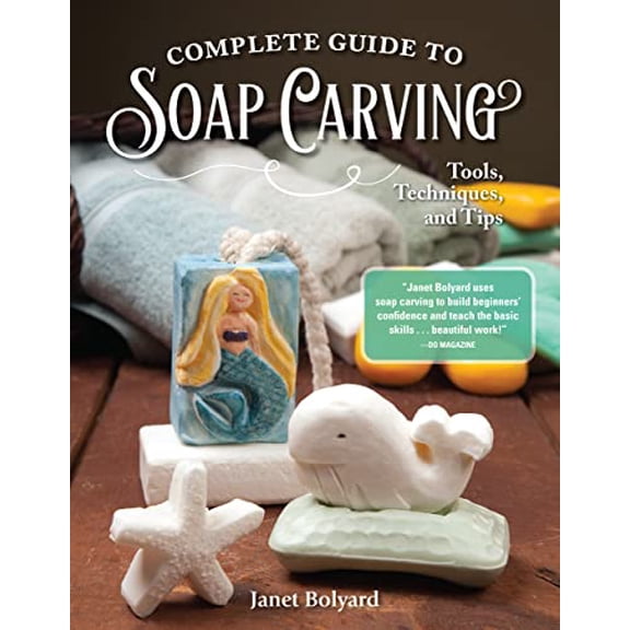 Pre-Owned Complete Guide to Soap Carving: Tools, Techniques, and Tips (Paperback) 1565239210 9781565239210