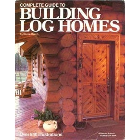 Pre-Owned Complete Guide to Building Log Homes (Hardcover)