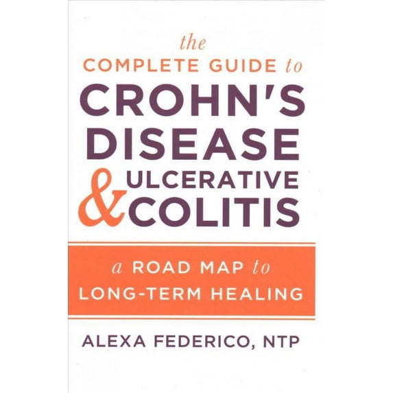 The Complete Guide to Crohn's Disease & Ulcerative Colitis (Paperback)