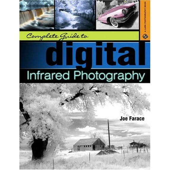 Pre-Owned Complete Guide to Digital Infrared Photography (Paperback) 1579907725 9781579907723