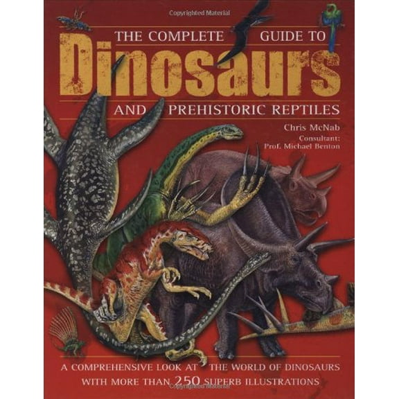 Pre-Owned Complete Guide to Dinosaurs and Prehistoric Reptiles (Hardcover) 184566082X 9781845660826