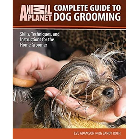 Pre-Owned Complete Guide to Dog Grooming: Skills, Techniques, and Instructions for the Home Groomer (Hardcover) 0793837146 9780793837144