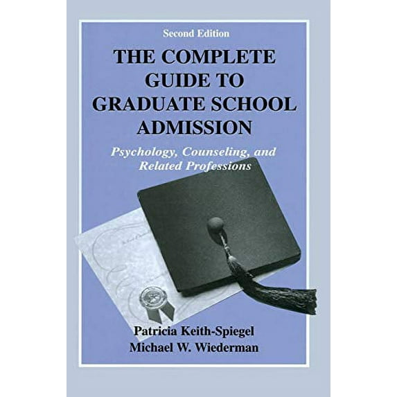 Pre-Owned The Complete Guide to Graduate School Admission: Psychology, Counseling, and Related Professions (Paperback) 0805831215 9780805831214
