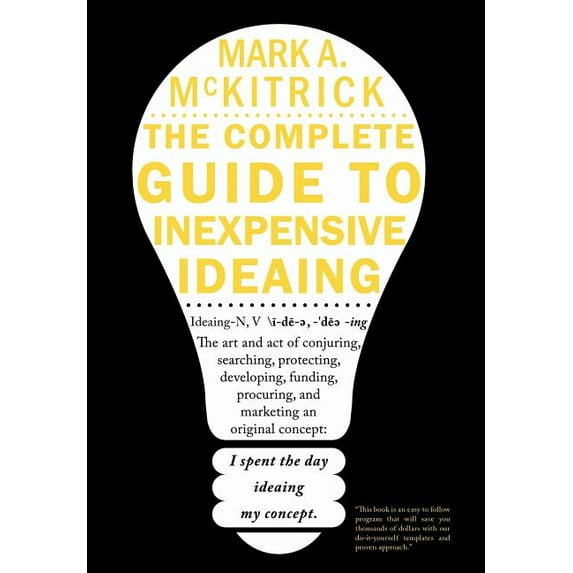 The complete guide to inexpensive Ideaing, (Hardcover)