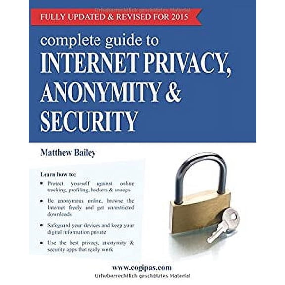 Pre-Owned Complete Guide to Internet Privacy, Anonymity & Security (Paperback) 3950309349 9783950309348