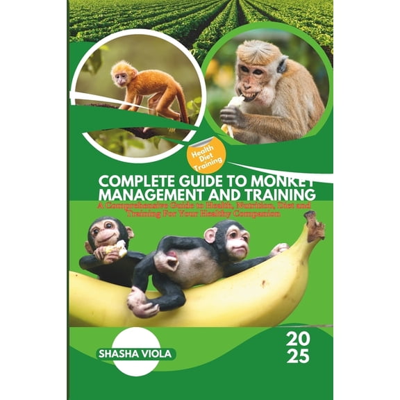 Complete Guide to Monkey Management and Training, (Paperback)