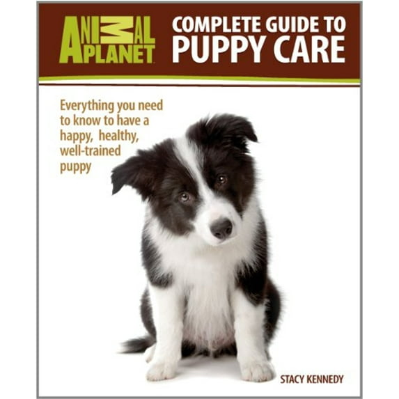 Pre-Owned Complete Guide to Puppy Care: Everything You Need to Know to Have a Happy, Healthy Well-Trained Puppy (Hardcover) 0793837278 9780793837274