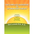 thumbnail image 1 of The Complete Guidebook to Optimum Body Energy: Achieve Your Potential Build Your Strength Maximize (Paperback) by Dori Luneski N D, 1 of 1