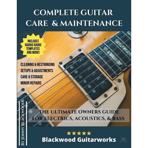 Complete Guitar Care & Maintenance: The Ultimate Owners Guide, (Paperback)