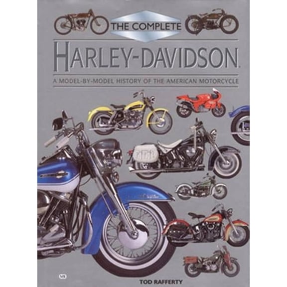 Pre-Owned Complete Harley Davidson: A Model-By-Model History of the American Motorcycle (Hardcover) by Tod Rafferty