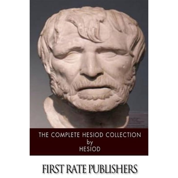 The Complete Hesiod Collection (Paperback) by Hugh G Evelyn-White, Hesiod