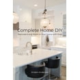 thumbnail image 1 of Complete Home DIY: Remodel Every Room in Your Home with Ease (Paperback), 1 of 1