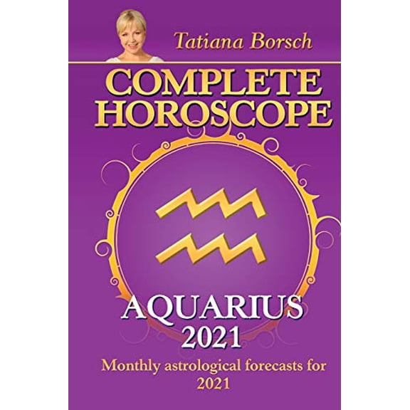 Pre-Owned Complete Horoscope AQUARIUS 2021: Monthly Astrological Forecasts for 2021 (Paperback) 9925579503 9789925579501