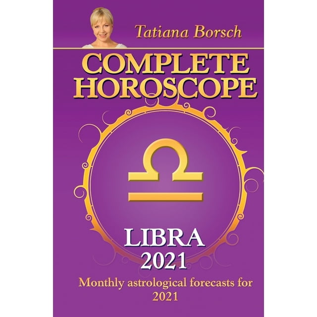 Complete Horoscope LIBRA 2021 : Monthly Astrological Forecasts for 2021 (Paperback)