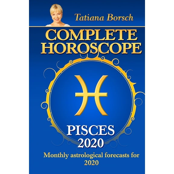 Complete Horoscope PISCES 2020: Monthly Astrological Forecasts for 2020 (Paperback)